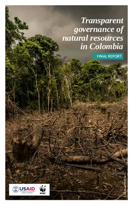 Transparent governance of natural resources in Colombia | Final Report