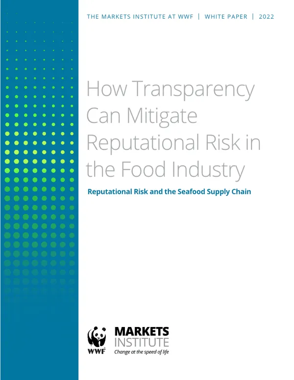 Cover of How Transparency Can Mitigate Reputational Risk in the Food Industry: Reputational Risk and the Seafood Supply Chain White Paper